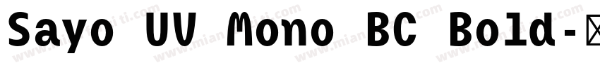 Sayo UV Mono BC Bold字体转换